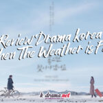 review drama the weather is fine