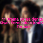 11 Drama Korea dengan Kisah Pernikahan Kontrak Terbaik