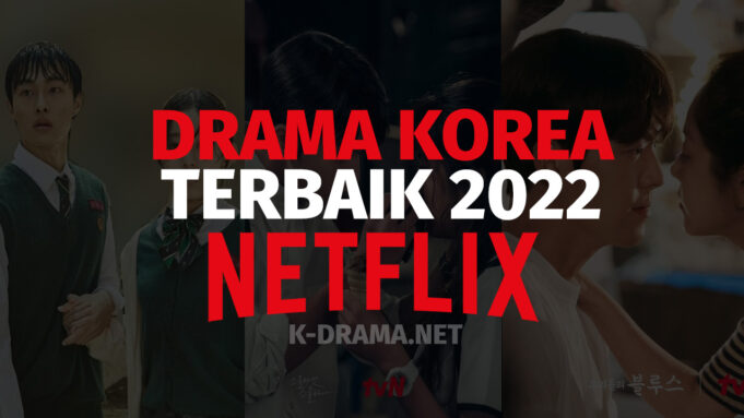 Drama Korea Netflix Terbaik 2022