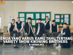 Semua Yang Harus Kamu Tahu Tentang Variety Show Knowing Brothers