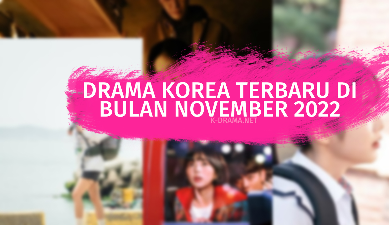 Drama Korea Terbaru di Bulan November 2022