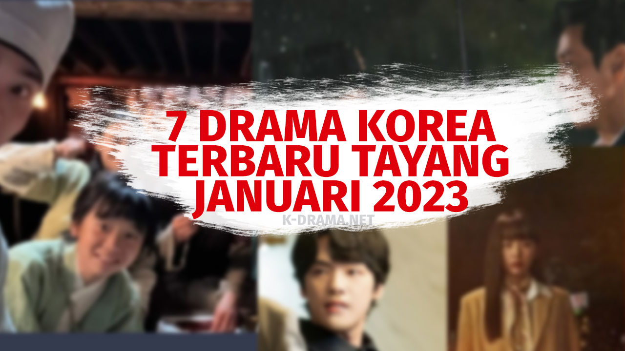 7 Drama Korea Terbaru Tayang Januari 2023