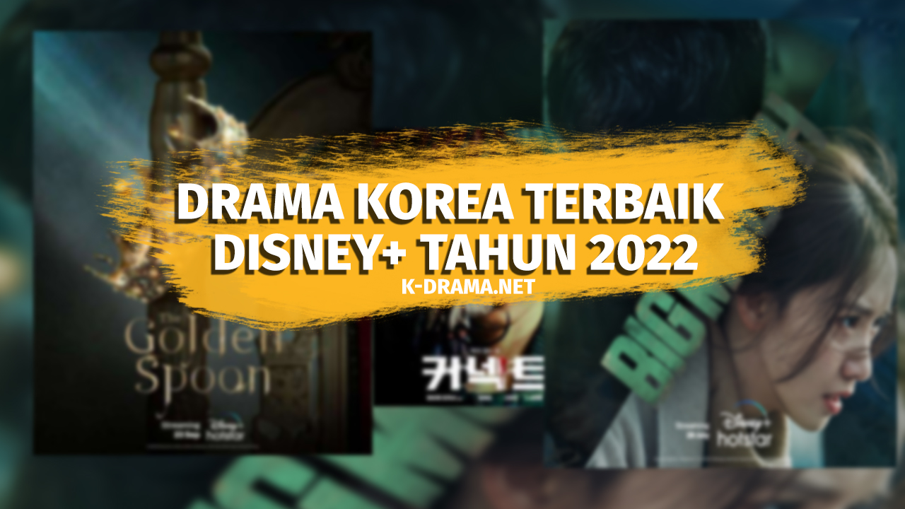 Drama Korea Terbaik di Disney+ Tahun 2022