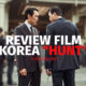 Review Film Korea "Hunt"