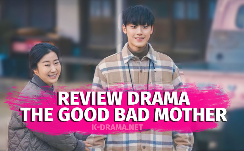 The Good Bad Mother, Drama terbaik 2023 yang Menampilkan Dinamika Cinta ...