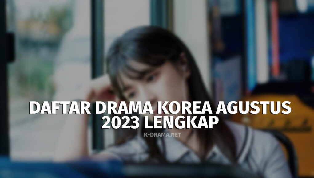 Drama Korea Agustus 2023