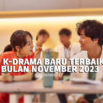 9 K-drama Baru Terbaik Bulan November 2023