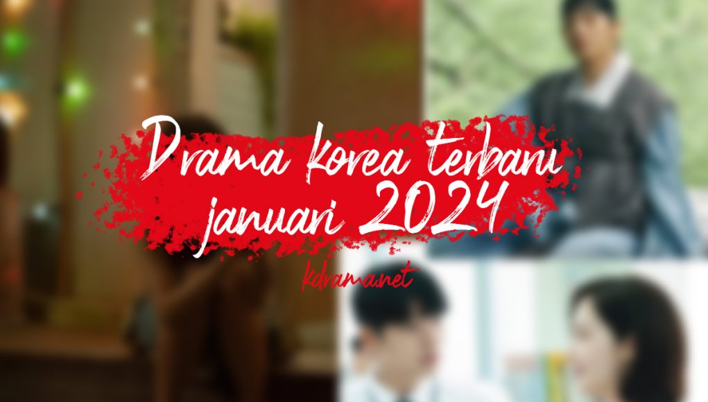 Drama korea terbaru januari 2024