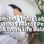 Kasur Domibed Wujudkan Tidur Lebih Berkualitas Faktor Penting untuk Work Life Balance