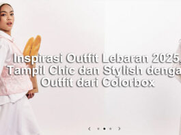 Inspirasi Outfit Lebaran 2025, Tampil Chic dan Stylish dengan Outfit dari Colorbox